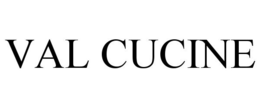 VAL CUCINE trademark