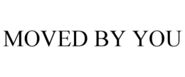 MOVED BY YOU trademark