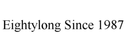 EIGHTYLONG SINCE 1987 trademark