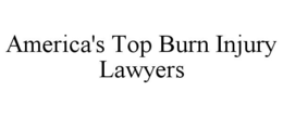 AMERICA'S TOP BURN INJURY LAWYERS trademark