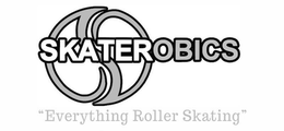 SKATEROBICS "EVERYTHING ROLLER SKATING" trademark