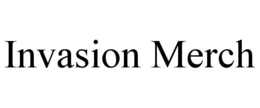 INVASION MERCH trademark