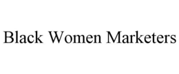 BLACK WOMEN MARKETERS trademark