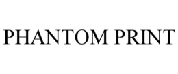 PHANTOM PRINT trademark
