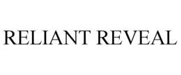 RELIANT REVEAL trademark