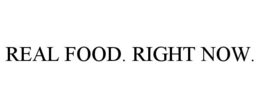 REAL FOOD. RIGHT NOW. trademark