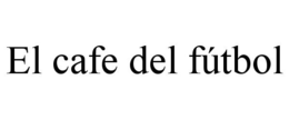 EL CAFE DEL FÚTBOL trademark