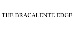 THE BRACALENTE EDGE trademark