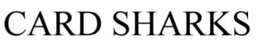 CARD SHARKS trademark