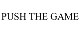 PUSH THE GAME trademark
