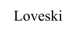 LOVESKI trademark