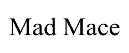 MAD MACE trademark