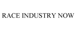 RACE INDUSTRY NOW trademark