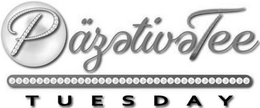 PÄZETIVE TEE TUESDAY trademark