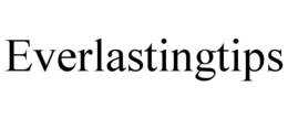 EVERLASTINGTIPS trademark