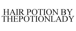 HAIR POTION BY THEPOTIONLADY trademark