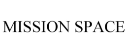MISSION SPACE trademark