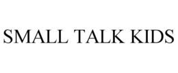 SMALL TALK KIDS trademark