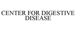 CENTER FOR DIGESTIVE DISEASE trademark