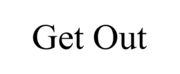 GET OUT trademark