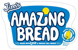 JIM'S AMAZING BREAD MADE WITH LOVE & WHOLE CELL WHEAT GENTLY CRUSHED WHOLE CELL WHEAT NOT A GLUTEN FREE PRODUCT. trademark