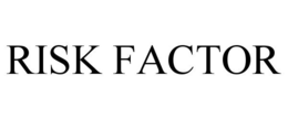 RISK FACTOR trademark