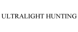 ULTRALIGHT HUNTING trademark