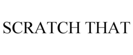 SCRATCH THAT trademark