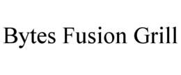 BYTES FUSION GRILL trademark