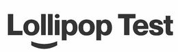 LOLLIPOP TEST trademark