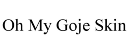 OH MY GOJE SKIN trademark