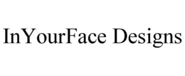 INYOURFACE DESIGNS trademark