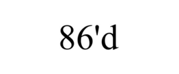 86'D trademark