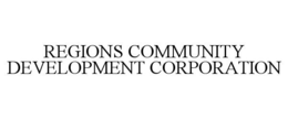 REGIONS COMMUNITY DEVELOPMENT CORPORATION trademark