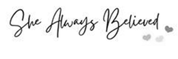 SHE ALWAYS BELIEVED trademark