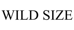 WILD SIZE trademark