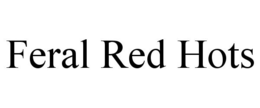 FERAL RED HOTS trademark