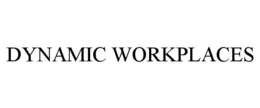 DYNAMIC WORKPLACES trademark