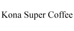 KONA SUPER COFFEE trademark