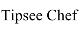 TIPSEE CHEF trademark