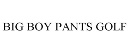 BIG BOY PANTS GOLF trademark