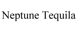 NEPTUNE TEQUILA trademark