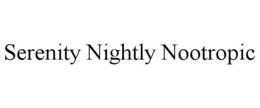 SERENITY NIGHTLY NOOTROPIC trademark