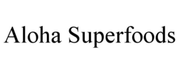 ALOHA SUPERFOODS trademark