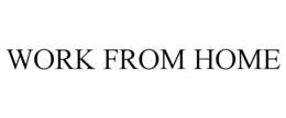 WORK FROM HOME trademark