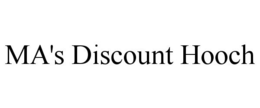 MA'S DISCOUNT HOOCH trademark