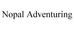 NOPAL ADVENTURING trademark