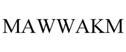 MAWWAKM trademark