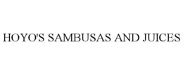 HOYO'S SAMBUSAS AND JUICES trademark