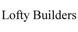 LOFTY BUILDERS trademark